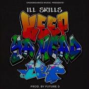 Keep Ya Head Up Ill Skills