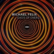 Michael Felix Oasis Of Energy Original Mix