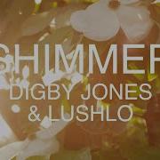 Shimmer Digby Jones Lushlo