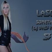 Lasgo Something Dj Bas3 Remix 2025