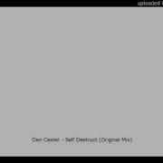 Self Destruct Dan Caster