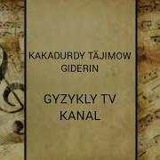 Kakadurdy Tajimow Giderin