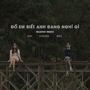 Justatee Đố Em Biết Anh Đang Nghĩ Gì Feat Biên Remix