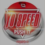 Push It Yo Speed