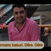 Kurmanc Bakuri Dêre Dêre Kurmanc Bakuri