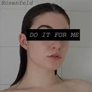 Do It For Me Rosenfeld