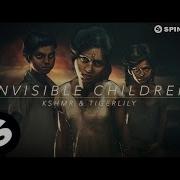 Kshmr Tigerlily Invisible Children Original Mix