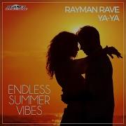 Endless Summer Vibes Radio Edit Rayman Rave Yaya