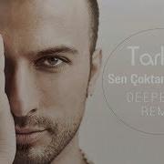 Sen Coktan Gitmissin Tarkan Remix