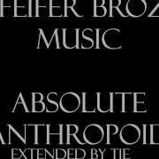 Pfeifer Broz Music Absolute Anthropoid Extended