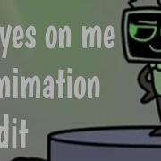 Eyes On Me Animation Edit Vee Dandy World