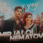 Mirjalol Nematov Ay Yay Yay