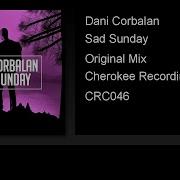 Dani Corbalan Sad Sunday