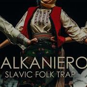 Balkanieros Slavic Folk Trap