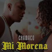 Chamaco Mi Morena