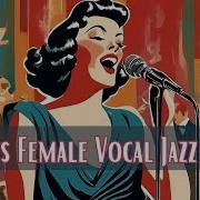 Greatest Vocal Jazz Songs