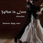 Dj Maksy What Is Love Slow Foxtrot 29Bpm