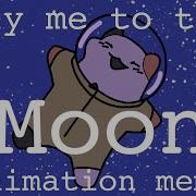 Fly Me To The Moon Meme Flipaclip