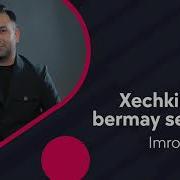 Imron Xech Kimga Bermay Sevaman