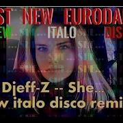 Djeff Z She New Italo Disco Remix