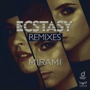 Ecstasy Double Motion Remix Mirami