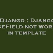Django Django Imagefield Not Working In Template Hey Delphi