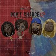 Dk Don T Change Up Feat Dk Scummystone Yung Jeda