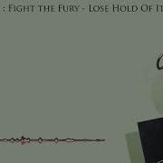 Nightcore Fight The Fury Lose Hold Of It All