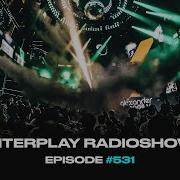 Interplay Radioshow 531