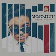 Mojo Juju Ain T Gonna Wait