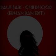 Rauf Faik Детство Erhan Dan Edit