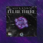 Alex Lndn I Ll Be There