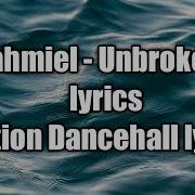 Jahmiel Unbroken Lyrics Neytion Dancehall Lyrics Neytion Dancehall Lyrics