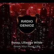 Break Your Heart Like With Lilianna Wilde Rossy