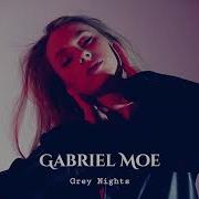 Grey Nights Gabriel Moe