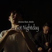 Dodo I Got Nightday Feat Dodo