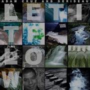 Letitflow Extended Vocal Adam Cruz Gerideau