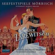 Morbisch Festival Orchestra Der Zarewitsch Act Iii Lied And Melodram Kosende Wellen Zarewitsch Sonja