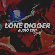 Lone Digger Audio Edit