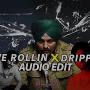 We Rollin X Drippy Shubh X Sidhu Audio Edit K1Ran Edits