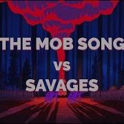 Savages The Mob Song