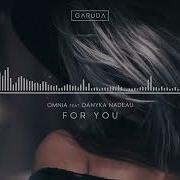 Omnia Feat Danyka Nadeau For You Extended Mix Garuda
