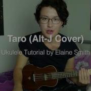 Taro Tutorial Alt J Ukulele Chords Tabs