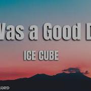 Ice Cube It Was A Good Day Hiphop Lyrics Icecube Todaywasagoodday Lyrical Wizard