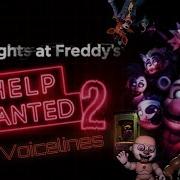 Fnaf Help Wanted 2 All Voice Lines