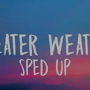 Sweater Weather Sped Up