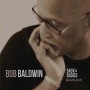 Bob Baldwin Back To Basics Family First