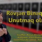 Unutmaq Olmaz Rovsen Bineqedili