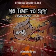 Loud House No Time To Spy Song