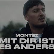 Montez Mit Dir Ist Es Anders